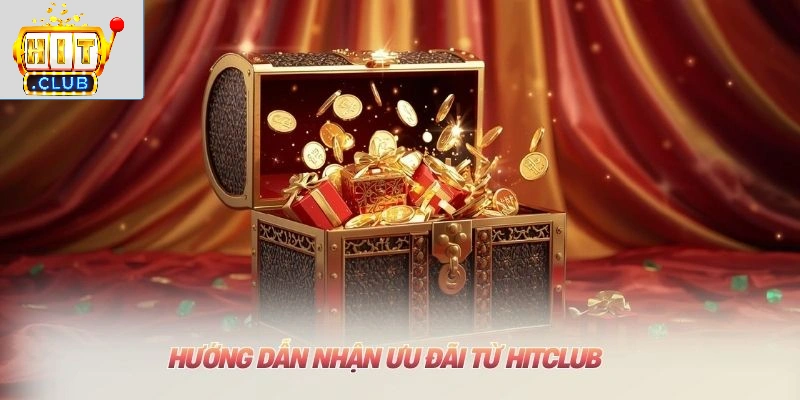 Hướng dẫn nhận ưu đãi từ HITCLUB